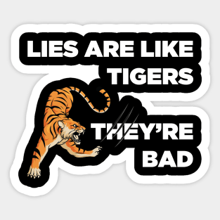 Lies Are Like Tigers Sticker